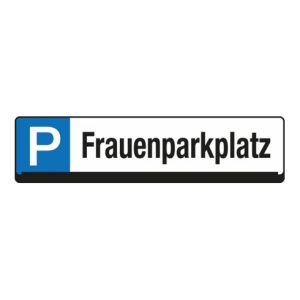 Eichner Parkplatz-Reservierungsschild Frauenparkplatz Eichner Parkplatz-Reservierungsschild Frauenparkplatz