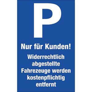 Parkplatzschilder, Nur für Kunden! Widerrechtlich… Parkplatzschilder, Nur für Kunden! Widerrechtlich…